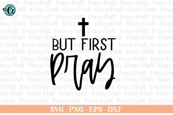 But First Pray SVG: Graphics & Crafts Review