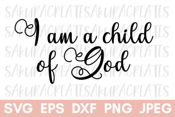 I Am a Child of God Graphics for Faith Crafts