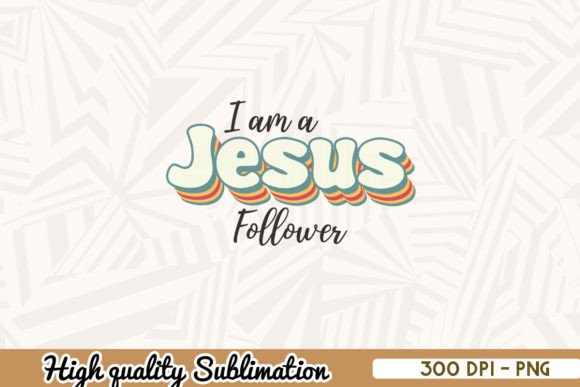 I m a Jesus Follower Retro Graphics for Crafts Branding