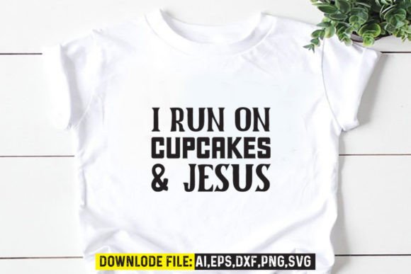 I Run on Cupcakes Jesus: Graphics & Crafts Asset Review