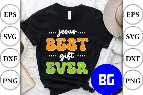 Jesus Best Gift Ever SVG for Crafts and Graphics