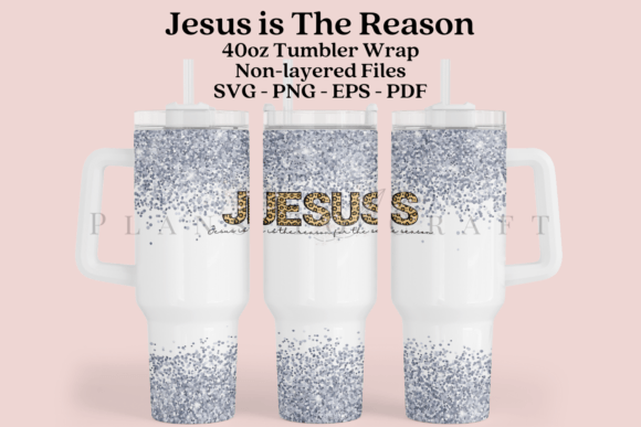 Jesus is the Reason 40oz Tumbler Wrap: Graphics & Crafts