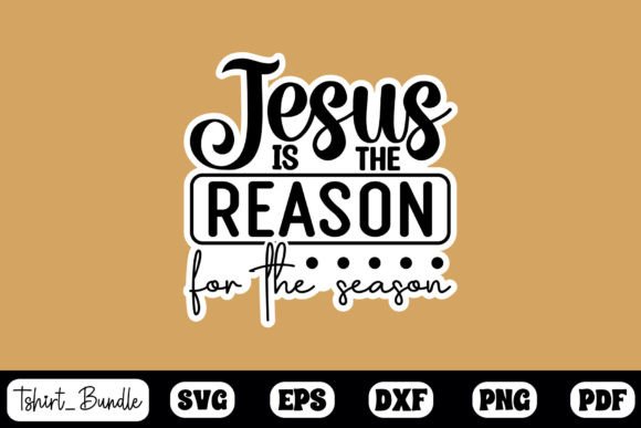 Jesus is the Reason Sticker Design for Crafts Graphics