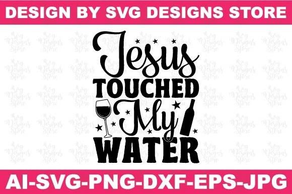 Jesus Touched My Water Wine Graphics for Crafts
