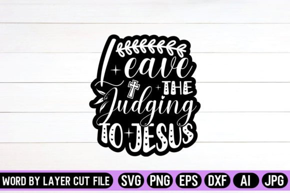 Leave the Judging to Jesus Sticker SVG: Editorial Graphics