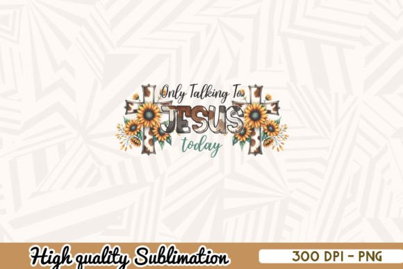 Only Talking to Jesus Today Howdy: Graphics for Crafts